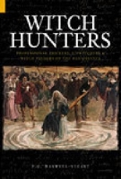 Witch Hunters: Professional Prickers, Unwitchers and Witch-finders of the Renaissance (Hardback)