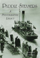 Paddle Steamers: A Photographic Legacy (Paperback)