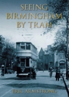 Seeing Birmingham by Tram Vol 1 (Paperback)