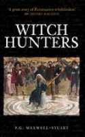 Witch Hunters: Professional Prickers, Unwitchers and Witch-finders of the Renaissance (Paperback)