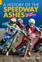 A History of the Speedway Ashes (Paperback)