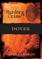 Murder and Crime Dover (Paperback)