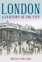 London: A Century in the City (Paperback)
