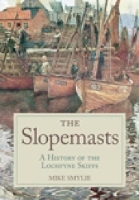 The Slopemasts: A History of the Loch Fyne Skiffs (Paperback)