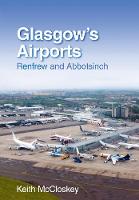 Glasgow's Airports: Renfrew and Abbotsinch (Paperback)
