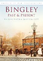 Bingley Past & Present IOP: Britain in Old Photographs (Paperback)