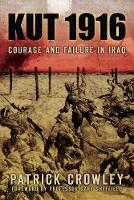 Kut 1916: Courage and Failure in Iraq (Hardback)