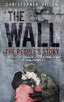 The Wall: The People's Story (Paperback)