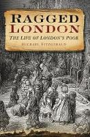 Ragged London: The Life of London's Poor (Paperback)