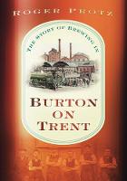 The Story of Brewing in Burton on Trent (Paperback)