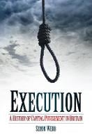 Execution: A History of Capital Punishment in Britain (Paperback)
