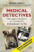 Medical Detectives: The Lives and Cases of Britain's Forensic Five (Paperback)