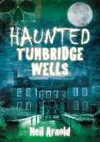 Haunted Tunbridge Wells