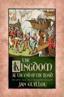 The Kingdom at the End of the Road - Crusades Trilogy v. 3 (Hardback)
