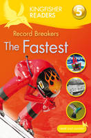 Kingfisher Readers: Record Breakers - the Fastest (Level 5: Reading Fluently) (Paperback)