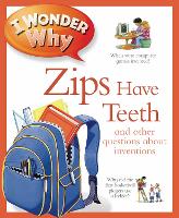 I Wonder Why Zips Have Teeth - I Wonder Why Kingfisher (Paperback)