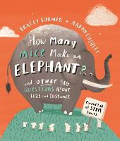 How Many Mice Make An Elephant?: And Other Big Questions about Size and Distance (Paperback)