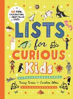 Lists for Curious Kids: 263 Fun, Fascinating and Fact-Filled Lists - Curious Lists (Hardback)