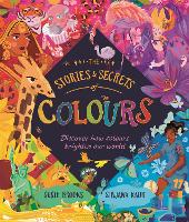 The Stories and Secrets of Colours (Hardback)