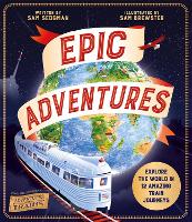 Epic Adventures: Explore the World in 12 Amazing Train Journeys (Paperback)