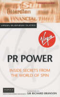 PR Power: Inside Secrets from the World of Spin - Virgin Business Guides (Paperback)