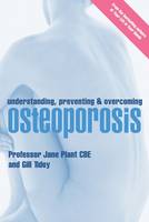 Understanding, Preventing and Overcoming Osteoporosis (Paperback)