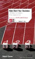 Kick-Start Your Business: 100 Days to a Leaner, Fitter Organisation (Paperback)