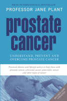 Prostate Cancer: Understand, Prevent and Overcome Prostate Cancer (Paperback)