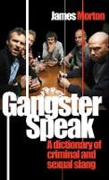 Gangster Speak: A Dictionary of Criminal and Sexual Slang (Paperback)