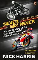 Never Say Never: The Inside Story of the Motorcycle World Championships (Paperback)