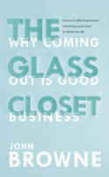 The Glass Closet: Why Coming Out is Good Business (Hardback)