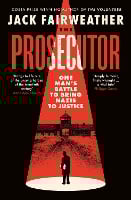 The Prosecutor: One Man’s Battle to Bring Nazis to Justice (Hardback)