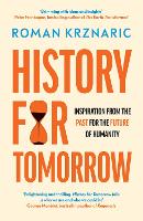 History for Tomorrow: Inspiration from the Past for the Future of Humanity (Hardback)