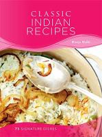 Classic Indian Recipes: 75 signature dishes - Classic (Hardback)