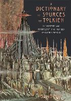 A Dictionary of Sources of Tolkien: The History and Mythology That Inspired Tolkien's World (Hardback)
