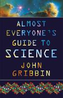 Almost Everyone's Guide to Science (Paperback)