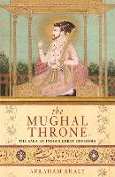 The Mughal Throne: The Saga of India's Great Emperors (Paperback)