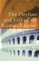 The Decline and Fall of the Roman Empire (Paperback)