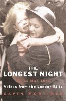 The Longest Night: Voices from the London Blitz (Paperback)