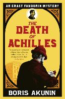 The Death of Achilles: Erast Fandorin 4 - Erast Fandorin Mysteries (Paperback)