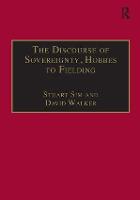 The Discourse of Sovereignty, Hobbes to Fielding: The State of Nature and the Nature of the State - Studies in Early Modern English Literature (Hardback)