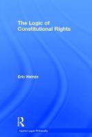 The Logic of Constitutional Rights - Applied Legal Philosophy (Hardback)
