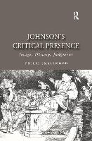 Johnson's Critical Presence: Image, History, Judgment - Studies in Early Modern English Literature (Hardback)