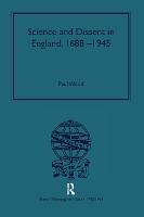 Science and Dissent in England, 1688-1945 - Science, Technology and Culture, 1700-1945 (Hardback)