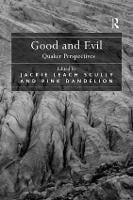Good and Evil: Quaker Perspectives (Hardback)