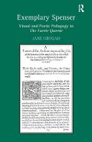 Exemplary Spenser: Visual and Poetic Pedagogy in The Faerie Queene (Hardback)