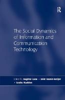 The Social Dynamics of Information and Communication Technology (Hardback)