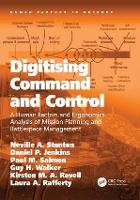 Digitising Command and Control: A Human Factors and Ergonomics Analysis of Mission Planning and Battlespace Management - Human Factors in Defence (Hardback)