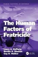 The Human Factors of Fratricide - Human Factors in Defence (Hardback)