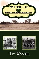 2mt Writtle - The Birth of British Broadcasting (Paperback)